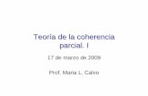 Teoría de la coherencia parcial. I - webs.ucm.eswebs.ucm.es/info/giboucm/Download/17 marzo 2009.pdf · Una revisión histórica • 1802 Fringes and nature of light Thomas Young,