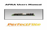APRA Users Manual - PerfectFlite Home Page manual.pdfPO Box 29 Andover, NH 03216 URL: Voice (603) 735-5994 Sales: sales@perfectflite.com FAX (603) 735-5221 Support: support@perfectflite.com