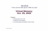 (class19.ppt) - cs.cmu.edu fileVirtual Memory Oct. 29, 2002 Topics nMotivations for VM nAddress translation nAccelerating translation with TLBs class19.ppt 15-213 “The course that