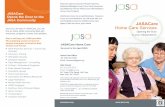 JASACare Home Care Services Care Brochure PDF for... · Home Care encompasses a wide array of health and supportive services delivered in your own home. Home Care can help when chronic
