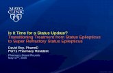 Is It Time for a Status Update? Transitioning Treatment ... · ©2016 MFMER | slide-1 Is It Time for a Status Update? Transitioning Treatment from Status Epilepticus to Super Refractory
