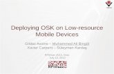 Deploying OSK on Low-resource Mobile Devicesrfidsec2013.iaik.tugraz.at/res/slides/Session1_Talk1_Bingol.pdf · Deploying OSK on Low-resource Mobile Devices Gildas Avoine – Muhammed