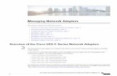 Managing Network Adapters - cisco.com · Viewing Network Adapter Properties Procedure Command or Action Purpose Step 1 Server#scopechassis Entersthechassiscommandmode. Displaysadapterproperties.Todisplaytheproperties