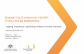 Exporting Consumer Health Products to Indonesia Page... · Exporting Consumer Health Products to Indonesia Tapping Indonesia’s growing consumer health industry Thursday, 28 August