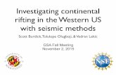 Investigating continental rifting in the Western US with ... · November 2, 2015. What can seismology tell us about rifting processes? Pure shear - symmetric ... Ability to map complex,