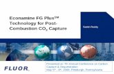Technology for Post- - fluor.com · Econamine FG PlusSM Technology for Post-Combustion CO 2 Capture Satish Reddy Presented at: 7th Annual Conference on Carbon Capture & Sequestration