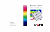 Refractory highlights. Powder metallurgy. - AKTEC · Refractory highlights. Powder metallurgy. Rath Aktiengesellschaft Walfischgasse 14 A-1010 Vienna Tel.: +43 (1) 513 44 27-0 Fax: