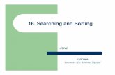 16 Searching and Sorting - webpages.iust.ac.irwebpages.iust.ac.ir/yaghini/Courses/Java_881/16_Searching and... · Searching and Sorting Binary Search Approach The binary search returns