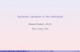 Syntactic variation in the individual - linguistics.ucla.edu · Syntactic variation in the individual Edward Stabler, UCLA NELS, October 2010 Edward Stabler, UCLA (NELS, October 2010)