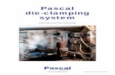 Pascal die-clamping system · - 3 - Advantage of Pascal die clamping system Advantage 1 Operator can just press a button and ﬁx the die to the machine without dangerous and hard