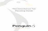 The Inheritance Tax Planning Guide - Penguin Wealth · The IHT Nil Rate Band The amount of wealth that may be passed down to beneficiaries is £325,000 per individual. For a couple