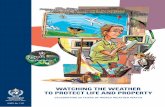 WATCHING THE WEATHER TO PROTECT LIFE AND PROPERTY … · WATCHING THE WEATHER TO PROTECT LIFE AND PROPERTY CELEBRATING 50 YEARS OF WORLD WEATHER WATCH. NOTE The designations employed