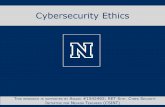 Cybersecurity Ethics - csint.unr.edu · Cybersecurity Ethics CYBER SECURITY INITIATIVE FOR NEVADA TEACHERS (CSINT) “Ethics: The information systems and the security of information