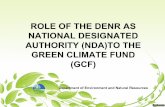 Edited 1 Role of the DENR as NDA to the GCF - climate.gov.ph · ROLE OF THE DENR AS NATIONAL DESIGNATED AUTHORITY ... Project proposal • UNDP designated MIE for project dev‘t