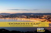 ‘DONOSTI CUP’ - acis.com Donosti... · DONOSTI CUP | 11 DAY SOCCER TOUR. INTRODUCTION. GOPLAYTOURS.COM | +1 (617) 236-2051. The Donosti Cup is a 11 day tour to the Spanish cities