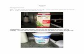 yogurt - IDST2405 fileMaking homemade yogurt has three basic steps. 1. Scald the milk (Heat to 80 Celsius or 175 Fahrenheit). This is important because making yogurt is basically growing