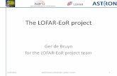 The LOFAR-EoR project - Max Planck Society · The EoR project team PI and co-PI’s (the Management Team) Ger de Bruyn, Michiel Brentjens, Leon Koopmans, Saleem Zaroubi Additional