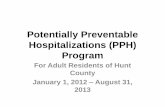 Potentially Preventable Hospitalizations (PPH) Program · PPH Program in Hunt County PROGRAM GOALS: •For adult residents of Hunt County, reduce the number and/or cost of hospitalizations