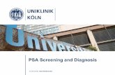 PSA Screening and Diagnosis - oncologypro.esmo.org · No PSA for men < 40 years Baseline PSA at age 40-45 years No PSA for men 40-54 years Shared decision and consent for men 55-69