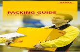 PACKING GUIDE - dhl.com · LITHIUM-ION BATTERY REGULATIONS The transportation of lithium-ion batteries is subject to strict domestic and international shipping regulations.