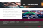 F8 | TOXOPLASMA Toxoplasma.pdf · F8 | TOXOPLASMA WHAT IS TOXOPLASMA? Toxoplasma gondii is a parasite that can cause the disease toxoplasmosis in humans. The parasite can be transmitted