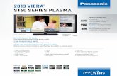 2013 viera ST60 SerieS plaSma Specifications subject to change without notice. 2013 viera® ST60 SerieS plaSma TC-P65ST60 TC-P60ST60 TC-P55ST60 TC-P50ST60 PiCTure QualiTy DiSPlay Panel