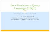 Java Persistence Query Language (JPQL) - si.itmaranatha.orgsi.itmaranatha.org/v2/attachments/article/322/Java Persistence... · Examples Instead of selecting from a table, JPQL selects