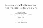 Comments on the Debate over the Proposal to Redefine UTC · 2014-10-31 · Comments on the Debate over the Proposal to Redefine UTC Presented to the General Assembly of the International