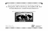 FRC Dispute Handbook - Franchise.org Dispute... · International Franchise Association Franchise Relations Committee Dispute Resolution Task Force A. What’s this handbook about,