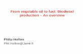 From vegetable oil to fuel: Biodiesel production An overview · • Demonstrate how to make transesterified biodiesel • Case studies of small scale biodiesel production and use