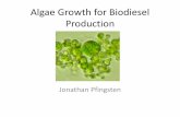Algae Growth for Biodiesel Production - mragheb.commragheb.com/NPRE 498ES Energy Storage Systems/Jonathan Pfingsten... · • Biodiesel B20, is comprised of 20 percent algae and 80