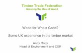 Wood for Who’s Good? Some UK experience in the timber market · 21 36 audited RPP Companies in 2007 • AW Champion Ltd, • Arnold Laver & Co Ltd, • Brooks Brothers • BSW Timber