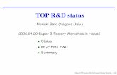 TOP R&D status - phys.hawaii.edusuperb/2005/slides/detector2/satoh/... · alkali is observed for GaAsP photo-cathode MCP-PMT. TDC: σTTS∼ 30ps multi-alkali 0 2000 4000 6000-20 -10