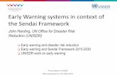 Early Warning systems in context of the Sendai Framework · 5/6/2016 · early warning systems Risk assessment Warning service Communication Preparedness + + + + Organised three International
