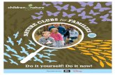 Do it yourself! Do it now! - childrenandnature.org · Family ties are strengthened, a sense of community is nourished, and a sense of place is cultivated. ... Do It Yourself! Do It