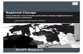 Regional Change: How Will the Rise of India and … Report...Regional Change How will the rise of India and China shape Afghanistan’s stabilization process? Stina Torjesen and Tatjana