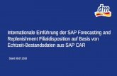 Internationale Einführung der SAP Forecasting and … · 2016-07-07 · SAP CAR: LINUX –SAP HANA Retail: LINUX SAP-Retail Zentrales Waren-wirtschaftssystem SAP CAR ... Disporelevante