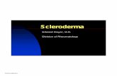 Lecture22 Dwyer Sclero-compressed - Columbia University · Scleroderma Scleroderma Chronic systemic autoimmune disease characterized by fibrosis of the skin as well as internal organs,