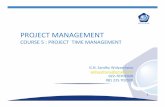 Kuliah 5 Project Time Management · 1 PROJECT MANAGEMENT COURSE 5: PROJECT TIME MANAGEMENT ... waktu pengerjaan tugas-tugas tersebut dalam format pewaktuan tertentu seperti jam, hari,