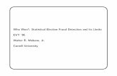 Who Won?: Statistical Election Fraud Detection and its ... · Who Won?: Statistical Election Fraud Detection and its Limits EVT ’06 Walter R. Mebane, Jr. Cornell University