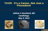 TAVR: It’s a Career, Not Just a Procedure! flow - traumatizes leaflet fibrosis, rigidity, calcification & narrowed orifice ... Bleeding Late AV block (ECG monitoring) CHF Renal dysfunction