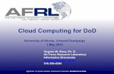 Cloud Computing for DoD · Cloud Computing for DoD Virginia W. Ross, Ph. D. Air Force Research Laboratory/ Information Directorate ... cloud_computing_military_context.ppt