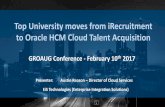 Top University moves from iRecruitment to Oracle HCM Cloud ...gulfregion.communities.oaug.org/multisites/florida/media/OOW_Top... · EiS Technologies (Enterprise ... • OHUG Co-Founder