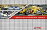 Industrial Automation Sensing Solutions - lordfulfillment.com · components in todays industrial automation and control systems. Accurate and reliable sensor feedback are key for