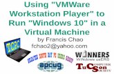 Using VMWare Workstation Player to Run Windows 10 in a ... · SUMMARY Using a "virtual machine program" such as the free "VMware Workstation Player" running inside your existing "Windows.."