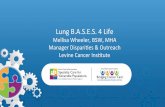 LungB.A.S.E.S.4Life% - bms.com · LEVINE CANCER INSTITUTE’S LUNG B.A.S.E.S. 4 Life Covering the bases to win the fight against lung cancer! 2 B.A.S.E.S.% 4 Life% Educaon% Screening%
