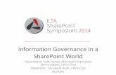 Information Governance in a SharePoint Worldilta.personifycloud.com/webfiles/productfiles/1910898/Information... · Information Governance in a SharePoint World Presented by Holly