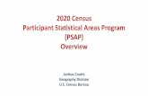 2020 Census Participant Statistical Areas Program (PSAP ... · •PSAP’s single point of contact for each participating area •Work is organized by county, but a single PPO may