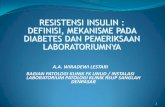 RESISTENSI INSULIN : DEFINISI, MEKANISME PADA … filebagian patologi klinik fk unud / instalasi laboratorium patologi klinik rsup sanglah denpasar resistensi insulin : definisi, mekanisme