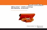 Martin Vibrating Dribble Chute · 4. Turn on conveyor belt and vibrating dribble chute for 1 hour. 5. Observe vibrating dribble chute to make sure fugitive material is being returned